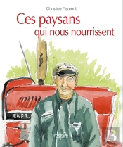 Ces Paysans Qui Nous Nourrissent