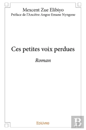Ces Petites Voix Perdues : Roman