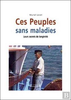 Bertrand.pt - Ces Peuples Sans Maladies ; Leurs Secrets De Longevité
