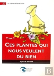 Ces Plantes Qui Nous Veulent Du Bien T.2
