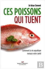 Ces Poissons Qui Tuent ; Comment La Vie Aquatique Menace Votre Santé