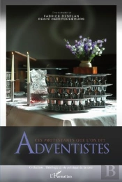 Ces Protestants Que L'On Dit Adventistes
