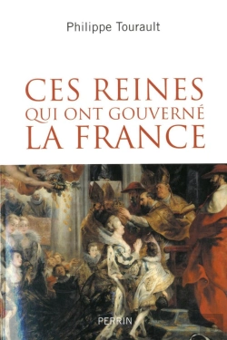 Bertrand.pt - Ces Reines Qui Ont Gouverné La France