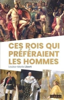 Bertrand.pt - Ces Rois Qui Préféraient Les Hommes