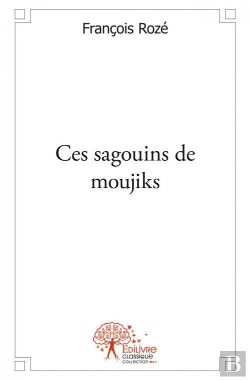 Bertrand.pt - Ces Sagouins De Moujiks