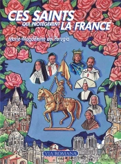 Ces Saints Qui Protégèrent La France