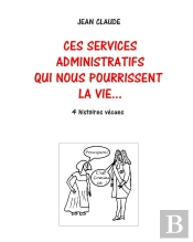 Ces Services Administratifs Qui Nous Pourrissent La Vie