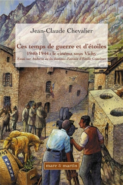 Bertrand.pt - Ces Temps De Guerre Et D'Étoile ; 1940-1944 : Le Cinéma Sous Vichy ; Essai Sur Andorra Ou Les Hommes D'Airain D'Emile Couzinet