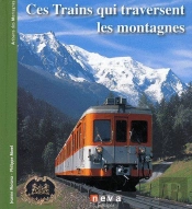 Ces Trains Qui Traversent Les Montagnes
