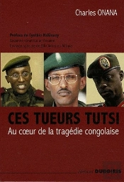 Ces Tueurs Tutsi Au Coeur De La Tragédie Congolaise