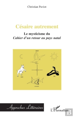 Bertrand.pt - Césaire Autrement ; Le Mysticisme Du Cahier D'Un Retour Au Pays Natal
