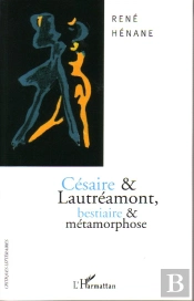 Césaire & Lautréamont, Bestiaire & Métamorphose