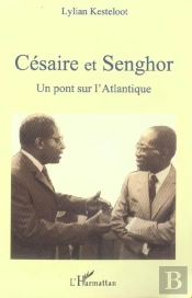Césaire Et Senghor, Un Pont Sur L'Atlantique