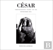 Cesar Catalogue Raisonne Volume 1 1947-1964