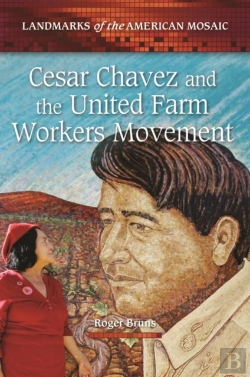 Bertrand.pt - Cesar Chavez And The United Farm Workers Movement