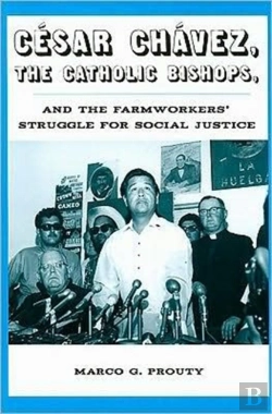 Bertrand.pt - Cesar Chavez, The Catholic Bishops, And The Farmworkers? Struggle For Social Justice