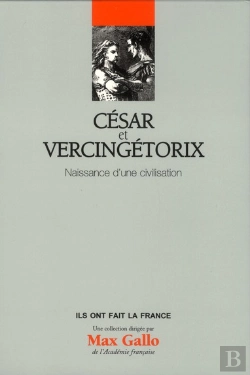 Bertrand.pt - Cesar Et Vercingetorix - Naissance D'Une Civilisation. Volume 12