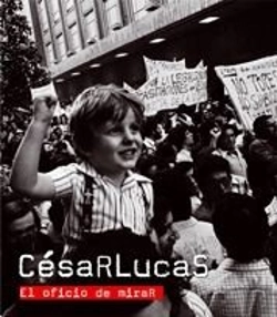 Bertrand.pt - César Lucas. El Oficio De Mirar