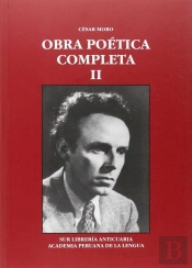 Cesar Moro. Obra Poetica Completa. Tomo Ii