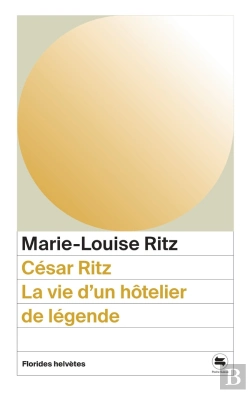 Bertrand.pt - César Ritz : La Vie D'Un Hôtelier De Légende
