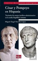 César Y Pompeyo: Territorio De Ensayo Jurídico-Administrativo En La Tardía República Romana