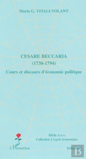 Cesare Beccaria (1738-1794) : Cours Et Discours D'Économie Politique