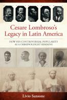 Cesare Lombrosoâ€™S Legacy In Latin America