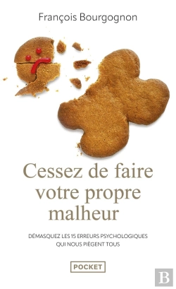 Bertrand.pt - Cessez De Faire Votre Propre Malheur : Démasquez Les 15 Erreurs Psychologiques Qui Nous Piègent Tous