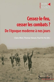 Cessez-Le-Feu, Cesser Les Combats ? De L'Époque Moderne À Nos Jours