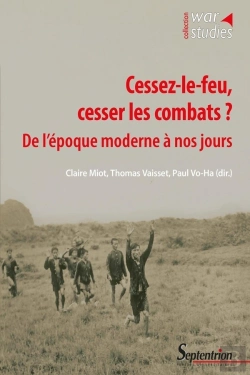 Bertrand.pt - Cessez-Le-Feu, Cesser Les Combats ? De L'Époque Moderne À Nos Jours