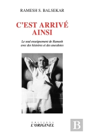 C'Est Arrivé Ainsi : Le Seul Enseignement De Ramesh Avec Des Histoires Et Des Anecdotes