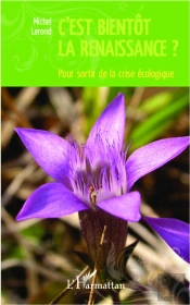 C'Est Bientôt La Renaissance ? Pour Sortir De La Crise Écologique