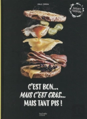 C'Est Bon, Mais C'Est Gras, Mais Tant Pis