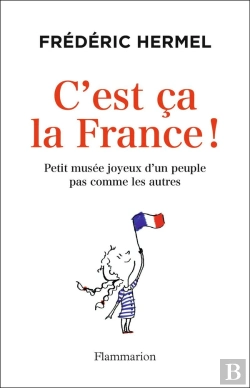 Bertrand.pt - C'Est Ça La France ! Petit Musée Joyeux D'Un Peuple Pas Comme Les Autres
