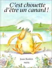 C'Est Chouette D'Être Un Canard