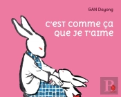C'Est Comme Ça Que Je T'Aime