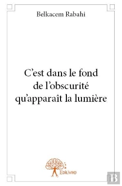 Bertrand.pt - C'Est Dans Le Fond De L'Obscurite Qu?Apparait La Lumiere