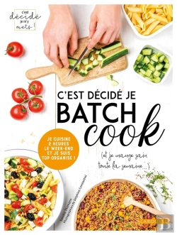 Bertrand.pt - C'Est Décidé Je Batch Cook ; (Et Je Mange Sain Toute La Semaine...)