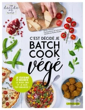 C'Est Décidé Je Batch Cook Végé