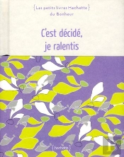 C'Est Decidé, Je Ralentis