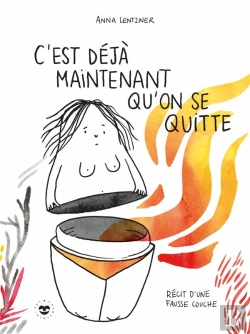 Bertrand.pt - C'Est Déjà Maintenant Qu'On Se Quitte : Récit D'Une Fausse Couche