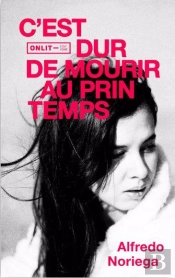 C'Est Dur De Mourir Au Printemps
