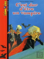 C'Est Dur D'Etre Un Vampire