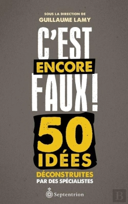Bertrand.pt - C'Est Encore Faux ! 50 Idées Déconstruites Par Des Spécialistes