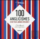 C'Est Encore Mieux En Francais...100 Anglicismes A Bannir