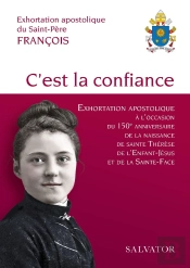 C'Est La Confiance : Exhortation Apostolique Du Saint-Père François Sur La Confiance En L'Amour Mise