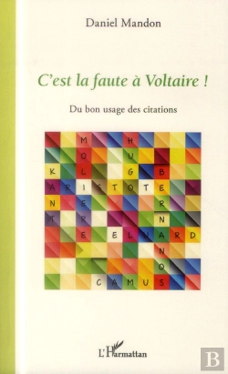 Bertrand.pt - C'Est La Faute À Voltaire ! Du Bon Usage Des Citations