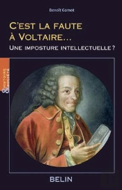 C'Est La Faute À  Voltaire... : Une Imposture Intellectuelle?