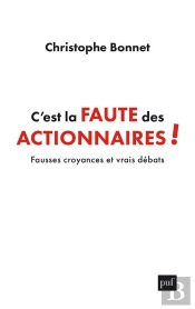 C'Est La Faute Des Actionnaires ! Fausses Croyances Et Vrais Débats