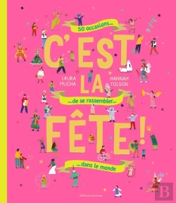 Bertrand.pt - C'Est La Fête ! : 50 Occasions De Se Rassembler Dans Le Monde